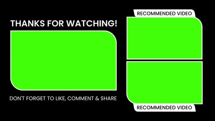 Animation End screen YouTube channel with three templates for video on a black background. Thanks for watching and reminder for likes, comments and share. Green screen chroma key. Alpha channel.