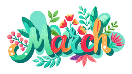 Obraz premium Vector illustration of words 'March’, beautifully decorated with fresh leaves and spring flowers, creating a cheerful season-greeting design