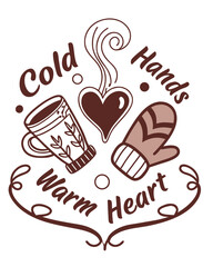 t shirt design prompt cold hands warm heart