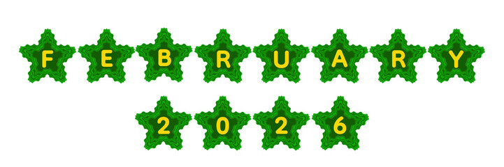 A festive green star border with bold yellow text spelling “February 2026,” suitable for seasonal promotions, greeting card designs, digital artwork, and decorative holiday layouts.