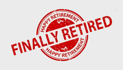 A bold red rubber stamp graphic with a distressed grunge texture, celebrating the joyful milestone of finally being retired from work