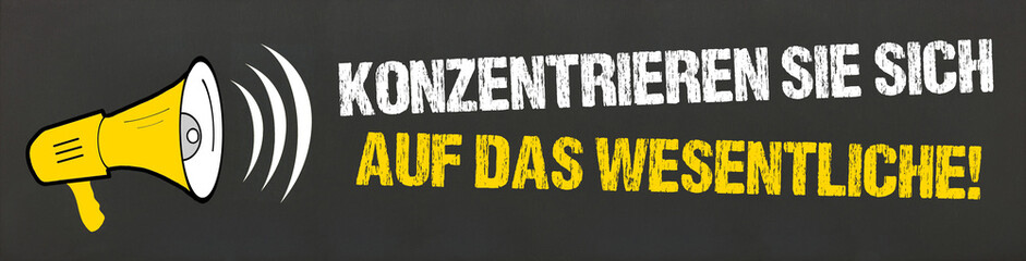 Konzentrieren Sie sich auf das Wesentliche