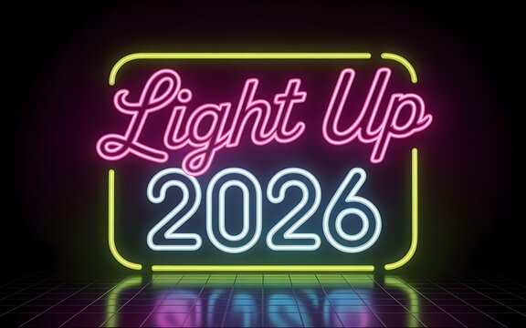 Bright neon sign reads light up 2026 with colorful glow