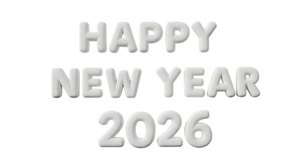 Happy new year 2026. png image. Happy new year 2026 text in 3d white puffy letters isolated on transparent background.