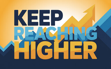 Naklejka premium keep reaching higher