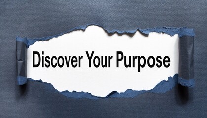 Inspirational "Discover Your Purpose" Message Revealed Through Torn Dark Paper; Excellent for self-improvement blogs, mental health awareness content, and life motivation articles.
