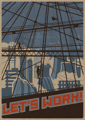 Let's work! Old Industrial Propaganda Poster Style Vector Illustration. Giant Plant, Smoked Pipes. Retro Colors and Aged Paper Texture