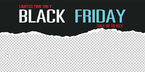 Vector Black Friday banner with bold typography and a torn paper effect, revealing a transparent background. Ideal as an overlay element for urgent discount and high-contrast digital promotion