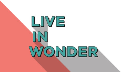 Live In Wonder Inspirational Quote with Clean Design and Shadow Effect on a Split Color Background