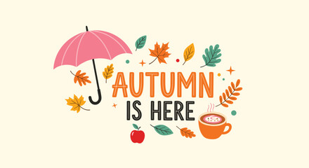 Cheerful autumn is here lettering surrounded by colorful fall leaves a pink umbrella an apple and a warm cup of hot chocolate.