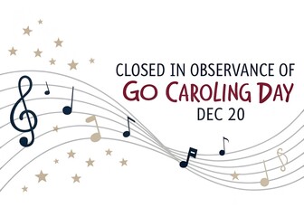 Go Caroling Day Closure Notice, Holiday Illustration, Dec 20