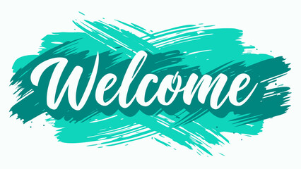 Welcome message written in white calligraphy on a vibrant teal brush stroke background