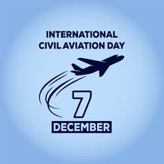International Civil Aviation Day on 7 December. Vector illustration with a dark blue airplane silhouette and date typography on a smooth light blue gradient background. Ideal for air travel awareness.