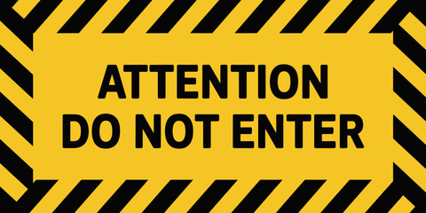Attention Do Not Enter Sign with Hazard Stripes Warning and Safety Message Conveying Danger and Restriction