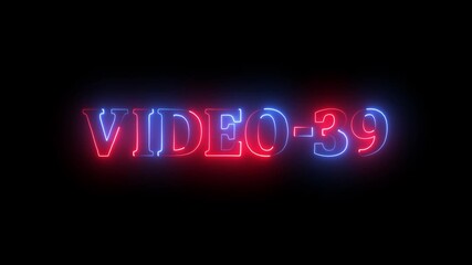 Video-39 neon bright text font colorful 4k video animation. Digital Timer, # video 39 neon text is used as video clip. - Powered by Adobe