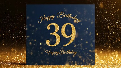 Elegant 39th Birthday Celebration with Glittering Gold Text Animation and Sparkly Background