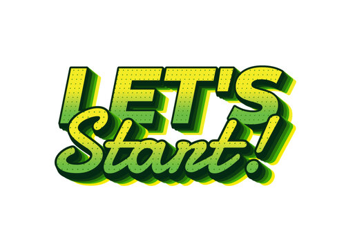 A vibrant and playful text graphic that says LETS Start! in bold, green colors w