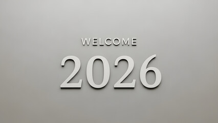 Welcome 2026 Modern Typographic Display On Light Gray Background Celebrating Beginning New Era Hopeful Future Welcoming Opportunities Innovations