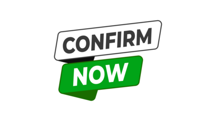 Confirm Now action label featuring clean bold typography and green accent encouraging immediate verification, approval, or completion in digital forms, apps, and online workflows.