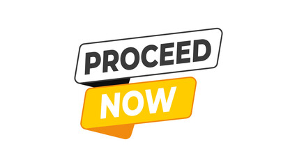 Proceed Now yellow action prompt designed to guide users to the next step with strong visual emphasis, ideal for forms, checkout pages, onboarding, and workflow navigation.