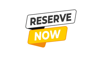 Reserve Now yellow booking label crafted to attract instant attention for reservations, limited-time offers, appointments, events, or pre-order promotions with modern typography.