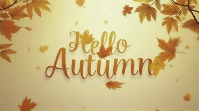 Autumn Leaves Falling Over Hello Autumn Text Bright Warm Colors Seasonal Greeting