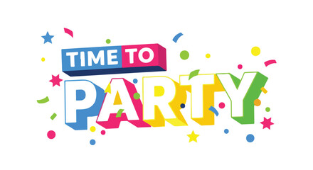 Dynamic 'Time to Party' celebration graphic with colorful confetti burst and festive lettering, ideal for event invitations, banners, and joyful announcements