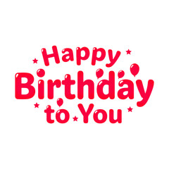 Glossy, fun, and modern "Happy Birthday To You" typography with balloons and stars. Great for party graphics and digital media. Available as EPS, JPG, and transparent PNG vector.