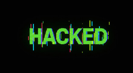 Obraz premium Digital glitch effect on the word HACKED, symbolizing cybercrime and data breach.