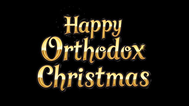 Happy Orthodox Christmas golden text animation on black background, festive greeting for religious holiday.