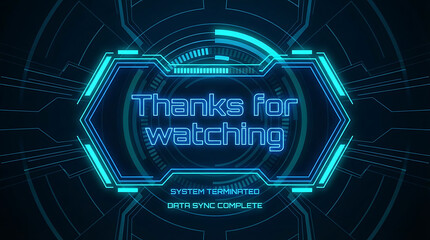Futuristic Neon Thanks for Watching Screen with Digital Circuitry and Glowing Hexagon Frame.