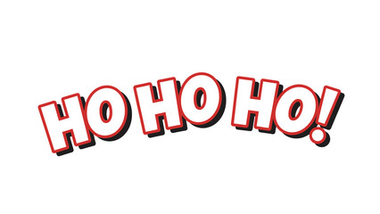 The iconic 'Ho Ho Ho!' phrase in bold red lettering with a white outline, conveying a festive and cheerful Christmas spirit.