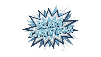 A comic book style explosion graphic with 'MERRY CHRISTMAS' text in blue and grey, on a white background, celebrating the holiday season.