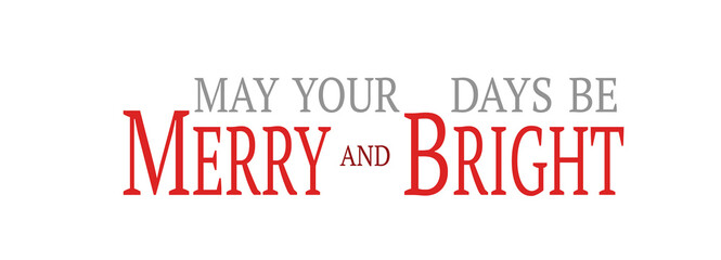 May your day be Merry & Bright