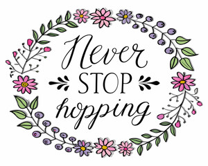 Obraz premium Never stop hopping floral wreath inspirational quote