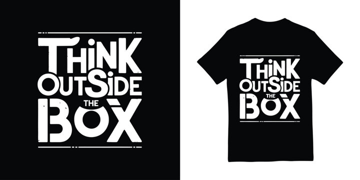 Naklejki Think Outside The Box Motivational T-Shirt Design With Hand Drawn Typography In Creative Vector Illustration Style Featuring Inspirational Lettering For Modern Apparel Artwork And Print Layout