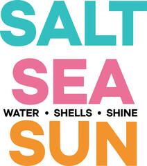 Salt Sea Sun typography vector design in bold colorful block fonts, summer beach quote with water, shells, and shine text, vacation holiday graphic illustration for posters