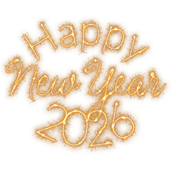 Happy New Year 2026 message in gold sparkler light with text above the number isolated on a transparent background for holiday events