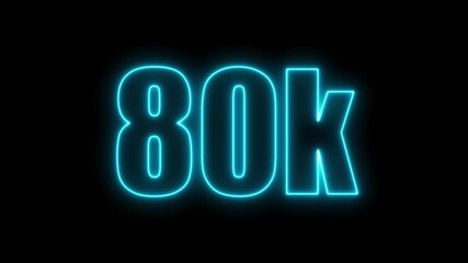 Bold Cyan Neon 80k Number Sign Shining on Black Background eighty thousand count