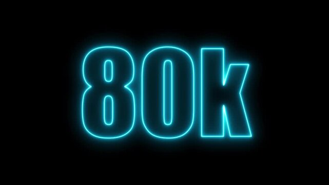 Bold Cyan Neon 80k Number Sign Shining on Black Background eighty thousand count