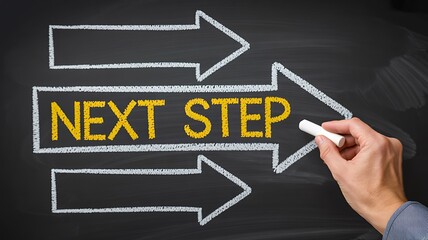 Next step written on chalkboard with arrows showing progress direction
