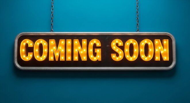 Retro cinematic "coming soon" sign with glowing bulbs on blue.
