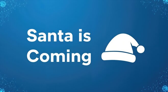 Santa is Coming Christmas Holiday Season Greeting with Santa Hat Icon on Blue Background Festive Winter Celebration Message