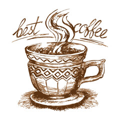 A cup of hot, steaming coffee with the inscription The Best Coffee. Sketch, rough sketch, engraving. Vector illustration