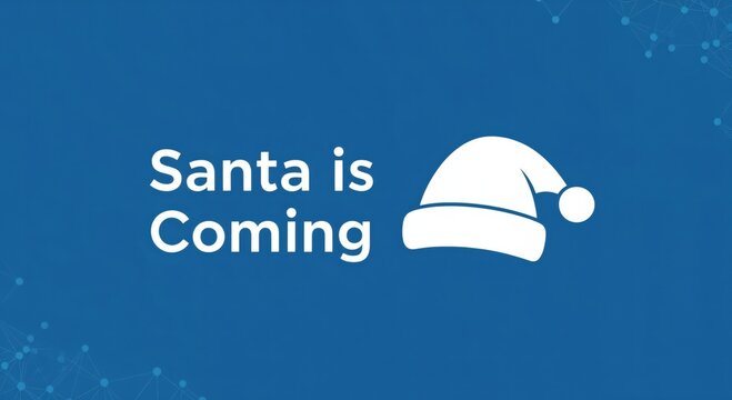 Santa is Coming text message on a blue background with a white Santa hat icon, representing Christmas holiday anticipation and festive season greetings