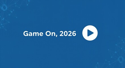 Game On, 2026: Future Event Announcement with Play Button Icon on Blue Background