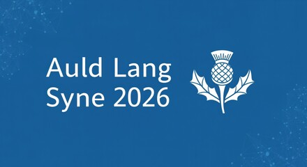 Auld Lang Syne 2026 New Year Celebration Scottish Thistle Emblem on Blue Background