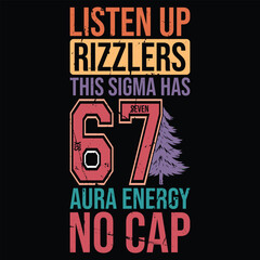 Listen up Rizzlers This Sigma Has Six Seven Aura Energy No Cap