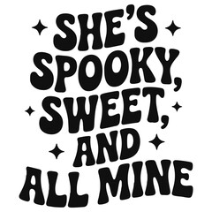 She's spooky sweet and all mine text in retro style with stars on a white background vector design