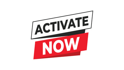 Activate now banner, a dynamic and urgent call to action graphic for online promotions, subscriptions, and new product launches Vector